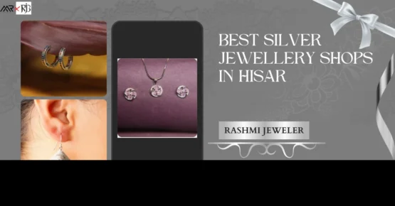 Best Silver Jewellery Shops in Hisar