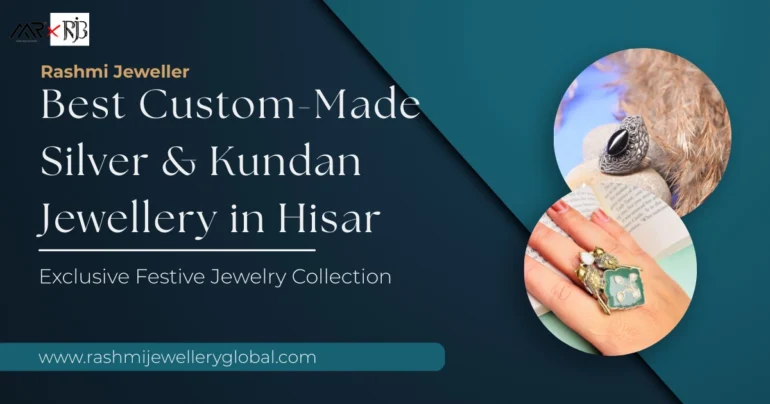 Best Custom-Made Silver & Kundan Jewellery in Hisar
