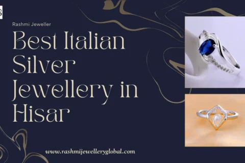 Best Italian silver jewellery in Hisar