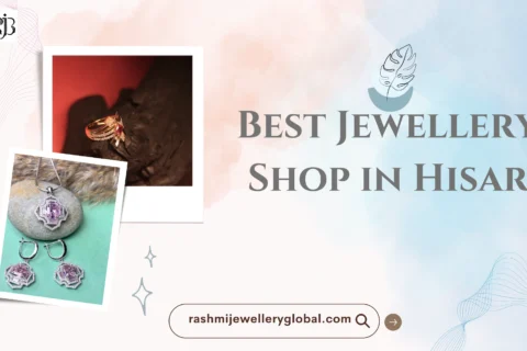 Best Jewellery Shop in Hisar