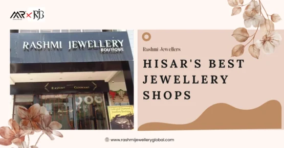 Hisar's Best Jewellery Shops